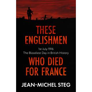 These Englishmen Who Died for France (4, 2022) | Jean-Michel Steg