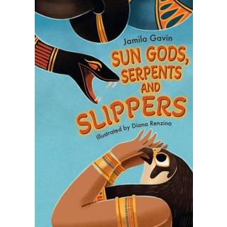 Sun Gods, Serpents and Slippers