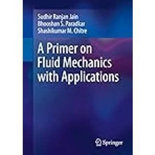 A Primer on Fluid Mechanics with Applications