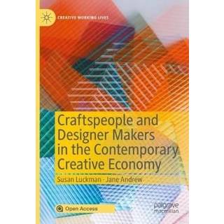 Craftspeople and Designer Makers in the Contemporary Creative Economy