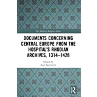 Documents Concerning Central Europe from the Hospital’s Rhodian Archives, 1314–1428