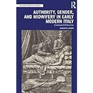 Authority, Gender, and Midwifery in Early Modern Italy