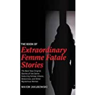 The Book of Extraordinary Femme Fatale Stories