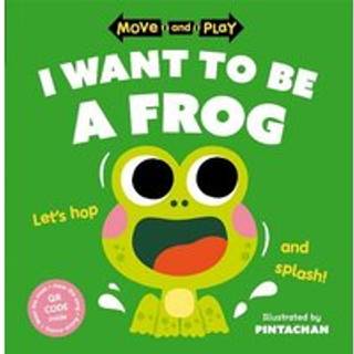Move and Play: I Want to Be a Frog