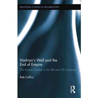Hadrian's Wall and the End of Empire