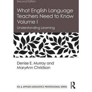 What English Language Teachers Need to Know Volume I