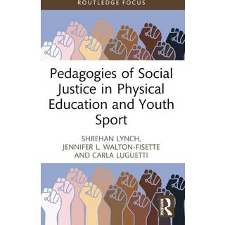 Pedagogies of Social Justice in Physical Education and Youth Sport