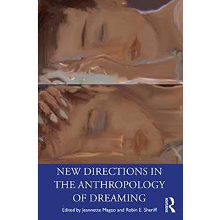 New Directions in the Anthropology of Dreaming