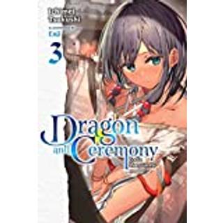 Dragon and Ceremony, Vol. 3 (light novel)