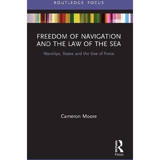 Freedom of Navigation and the Law of the Sea