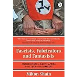 Fascists, Fabricators and Fantasists
