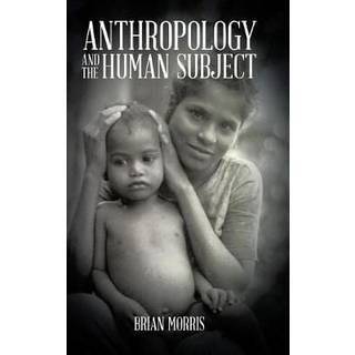 Anthropology and the Human Subject