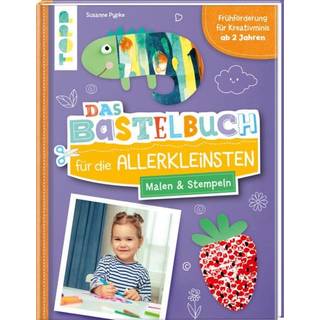 Das Bastelbuch für die Allerkleinsten - Malen und Stempeln