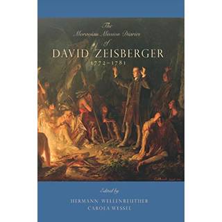 The Moravian Mission Diaries of David Zeisberger