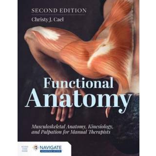 Functional Anatomy: Musculoskeletal Anatomy, Kinesiology, and Palpation for Manual Therapists with Navigate Advantage Access