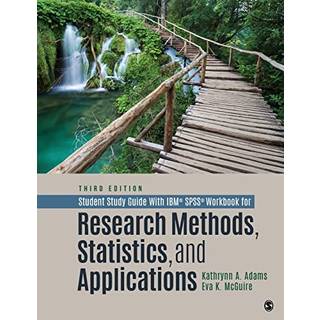 Student Study Guide With IBM® SPSS® Workbook for Research Methods, Statistics, and Applications