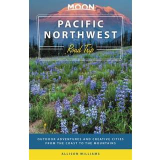 Moon Pacific Northwest Road Trip (Third Edition)
