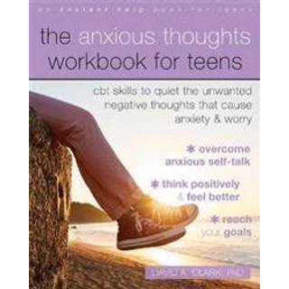 The Anxious Thoughts Workbook for Teens