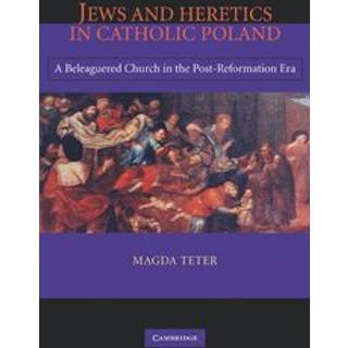 Jews and Heretics in Catholic Poland