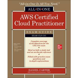 AWS Certified Cloud Practitioner All-in-One Exam Guide (Exam CLF-C01)
