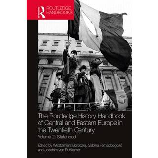 The Routledge History Handbook of Central and Eastern Europe in the Twentieth Century
