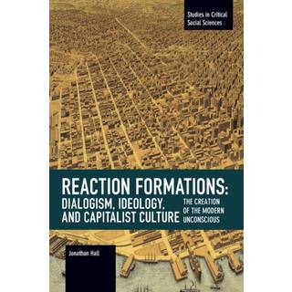 Reaction Formation: Dialogism, Ideology, and Capitalist Culture