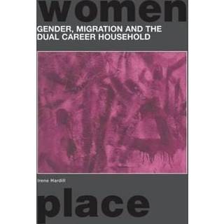 Gender, Migration and the Dual Career Household