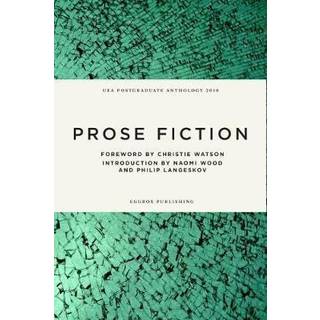 UEA Creative Writing Anthology Prose Fiction