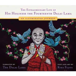 The Extraordinary Life of His Holiness the Fourteenth Dalai Lama