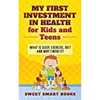 My First Investment in Health for Kids and Teens