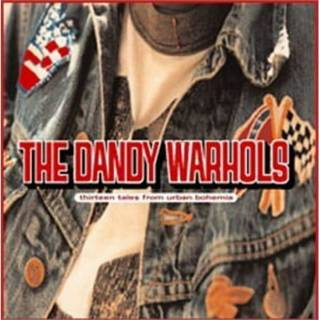 The Dandy Warhols - 13 Tales From Urban Bohemia