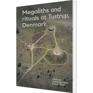 Megaliths and rituals at Tustrup, Denmark