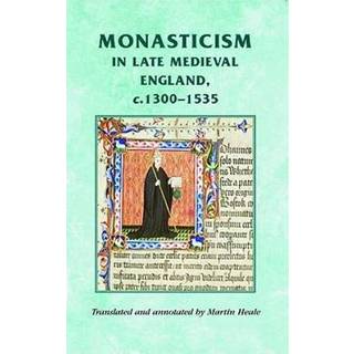Monasticism in Late Medieval England, C.1300–1535