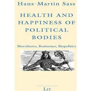 Health and Happiness of Political Bodies