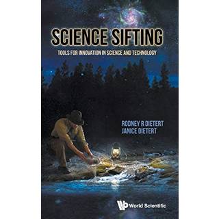 Science Sifting: Tools For Innovation In Science And Technology