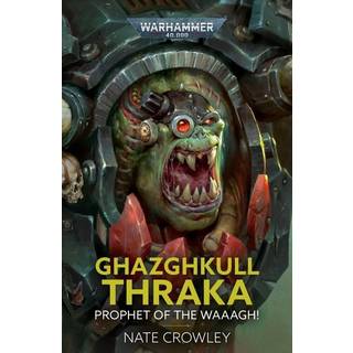 Ghazghkull Thraka Prophet of the Waagh - Paperback - Black Library - Games Workshop