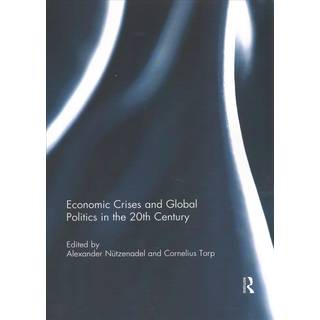 Economic Crises and Global Politics in the 20th Century