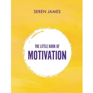The Little Book of Motivation