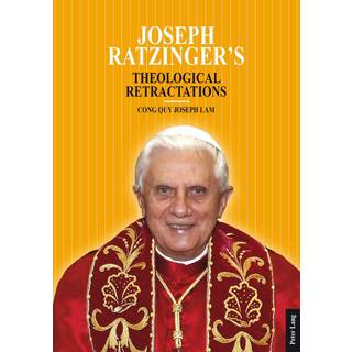 Joseph Ratzinger’s Theological Retractations