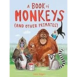 A Book of Monkeys (and other Primates)