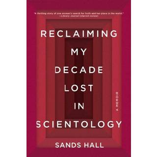 Reclaiming My Decade Lost in Scientology