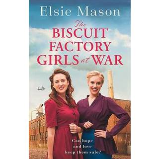The Biscuit Factory Girls at War