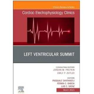 Left Ventricular Summit, An Issue of Cardiac Electrophysiology Clinics