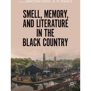 Smell, Memory, and Literature in the Black Country