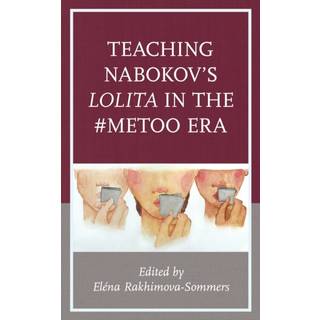 Teaching Nabokov's Lolita in the #MeToo Era