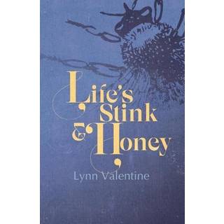 Life’s Stink and Honey