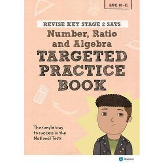 Pearson REVISE Key Stage 2 SATs Maths Number, Ratio, Algebra - Targeted Practice for 2026, 2027 exams