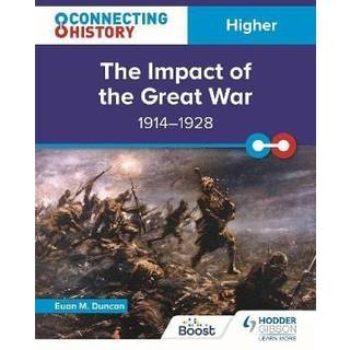 Connecting History: Higher The Impact of the Great War, 1914–1928