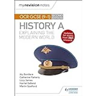 My Revision Notes: OCR GCSE (9-1) History A: Explaining the Modern World, Second Edition