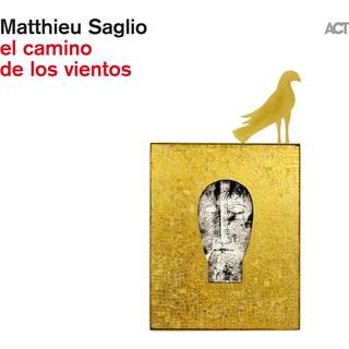 Matthieu Saglio - El Camino De Los Vientos
